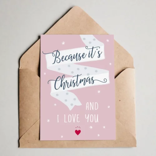 Kerstkaart Because it's Christmas and I love you | Be Merry & Be Bright